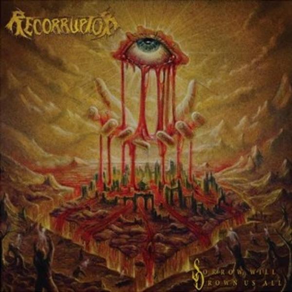 Recorruptor - Sorrow Will Drown Us All LP (Ltd Yellow Vinyl)